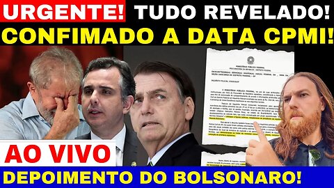 URGENTE DEPOIMENTO DO BOLSONARO TRÁS A VERDADE A TONA E PACHO MARCA DATA DA CPMI BARBA DESESPERADO!
