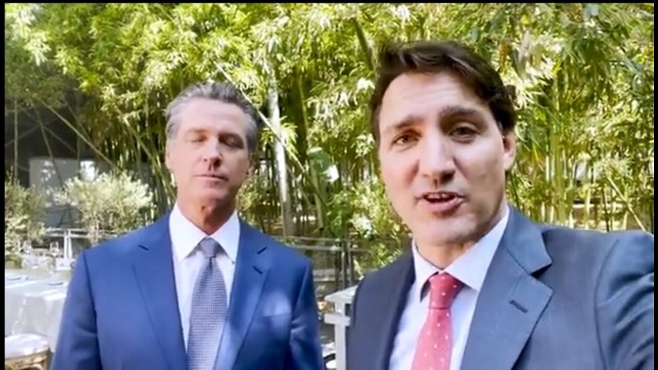 Newsom and Trudeau: The SCARY TWINS. We can only build our better world, if we build it together