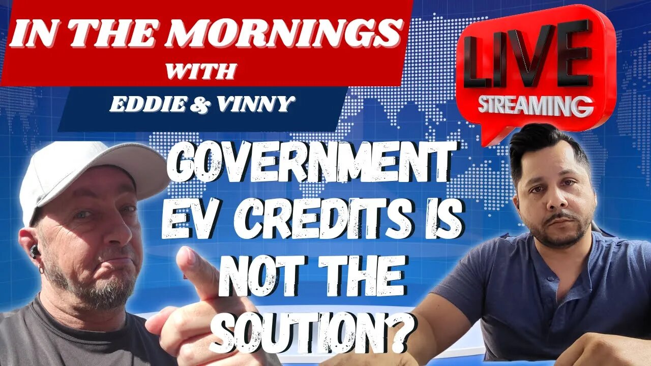 In The Mornings with Eddie and Vinny | SOOO... Government EV credits are not the solution?
