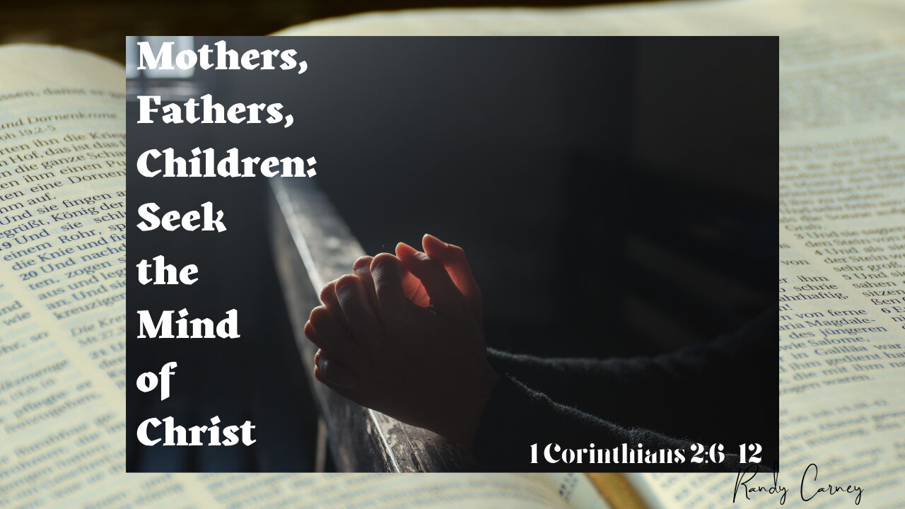 Mothers, and Fathers, and Children: Seek the Mind of Christ