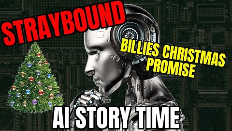 Straybound: AI Story Time: Billies Christmas Promise