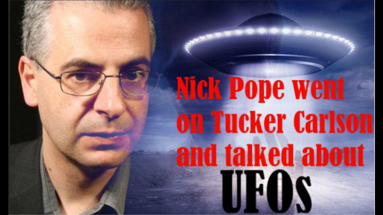 Nick Pope went on Tucker Carlson and talk about UFOs