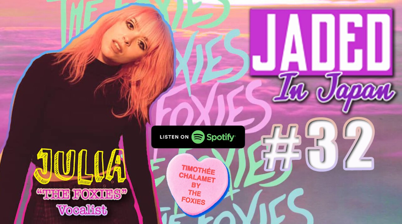 Vibing with Julia! - Vocalist of "The Foxies" (American Glitter Punk) - Jaded in Japan Podcast #32