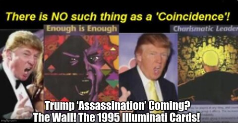 Trump ‘Assassination’ Coming? The Wall! The 1995 Illuminati Cards!