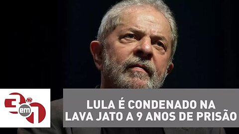 Lula é condenado na Lava Jato a 9 anos de prisão no caso do triplex