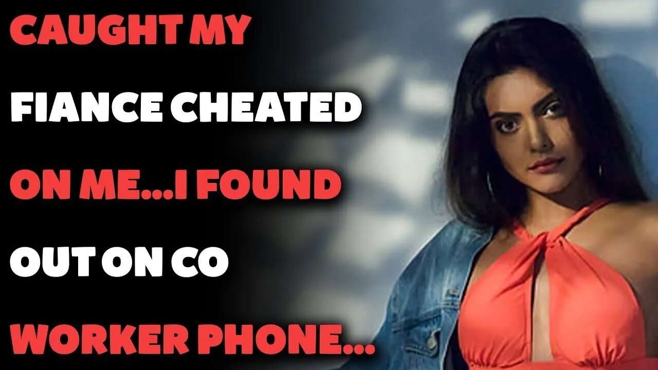 Caught My Fiance Cheated On Me…i Found Out On Co Worker Phone… (Reddit Cheating)