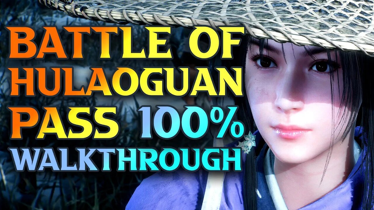 The Battle Of Hulaoguan Pass 100% Walkthrough - Wo Long: Fallen Dynasty