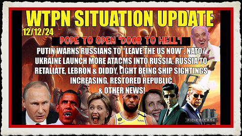 WTPN SITREP 12 12 24 “RUSSIA HIT W MORE ATACMS, RETALIATION, DOOR TO HELL, LEBRON, VT INTEL”