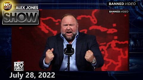 THURSDAY ALEX JONES 7/28/22 – World Economic Forum / United Nations Call for TOTAL Ban on Private Car Ownership, Launching Next Phase of Great Reset Collapse