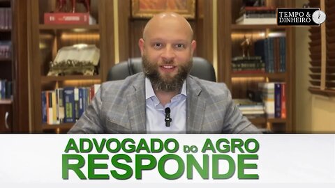Advogado do Agro Responde