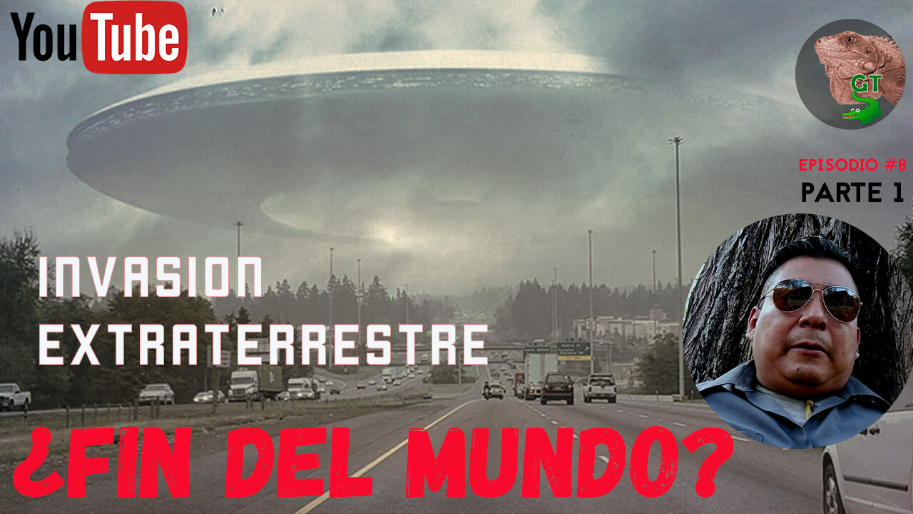 EP 08 - ¿Invasion Extraterrestre, Espacial o Fin del Mundo?