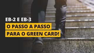 O PASSO A PASSO PARA O GREEN CARD (EB-2 E EB-3)!