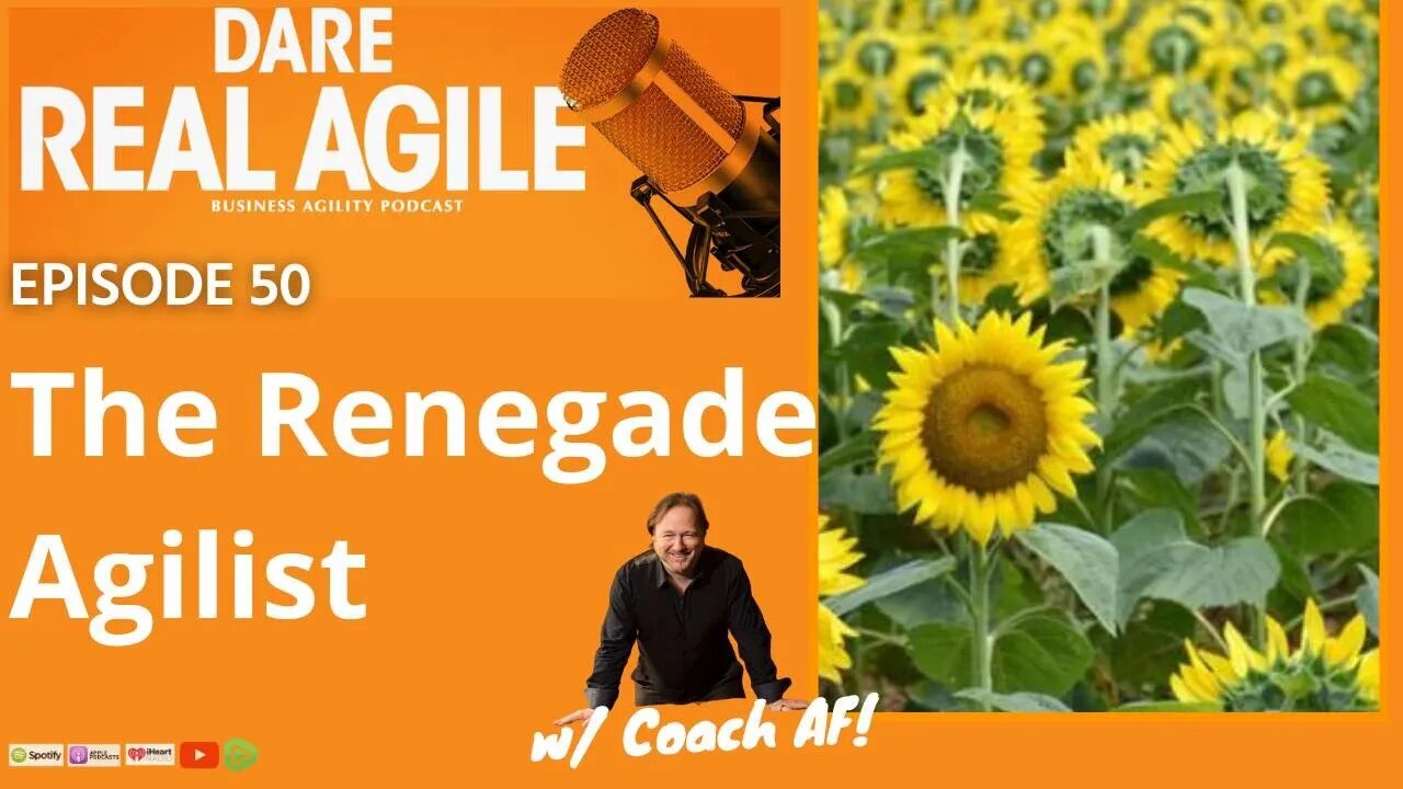 The Renegade Agilist 🎙️ Dare Real Agile EP 50