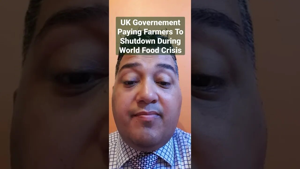 #UK #Governement #Paying #Farmers To #Shutdown During #World #Food #Crisis