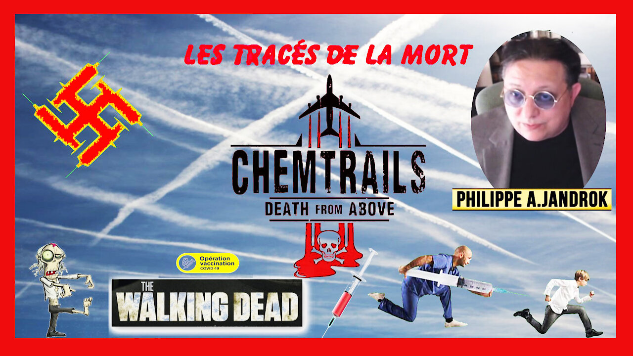 CHEMTRAILS,5G, ALIMENTATION et VACCINS... Attention on nous assassine ! Par Ph.Jandrok (Hd 720)