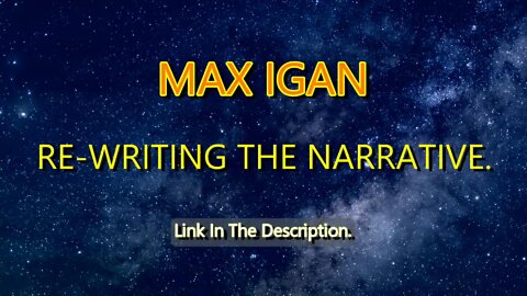 MAX IGAN. RE - WRITING THE NARRATIVE.