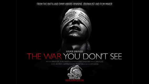 The War You Don't See - Governments and Media roles in War Propaganda - John Pilger (2010)