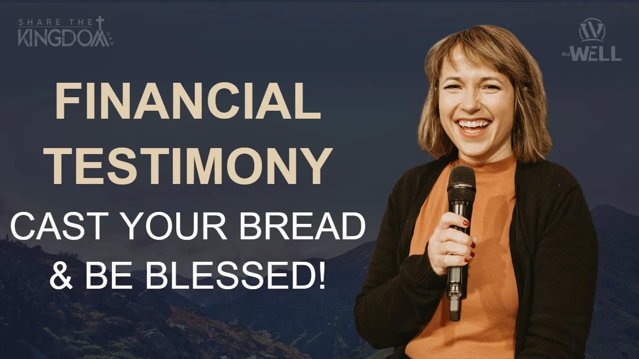 Financial Testimony | Cast your Bread & Be Blessed | Share the Kingdom