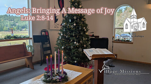 12.15.24 - Angels: Bringing A Message of Joy - Luke 2:8-14