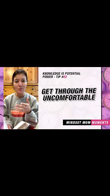 Knowledge Is Potential Power 02 - Get Through The Uncomfortable