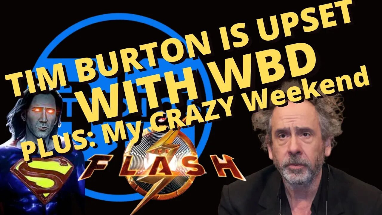 Tim Burton is not happy w/ WBD - PLUS My CRAZY Weekend!!