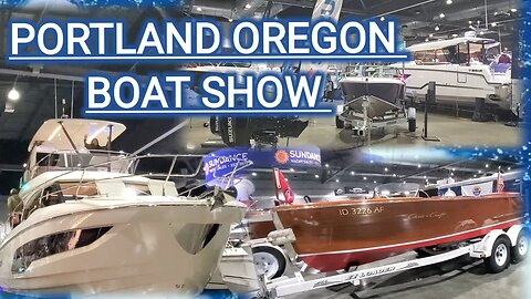 PORTLAND OREGON BOAT SHOW