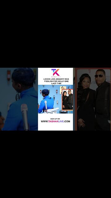 Looks Like Ashanti Was Foolish For Nelly One Last Time