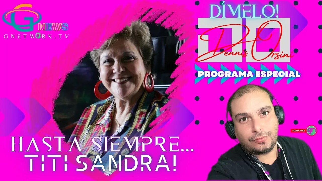 Hasta SIEMPRE Titi Sandra