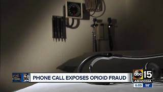 Phone call exposes Valley opioid fraud