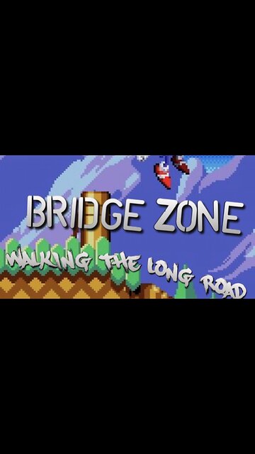 “Walking the Long Road” - Bridge Zone - Sonic SMS/GG - PARODY song lyrics