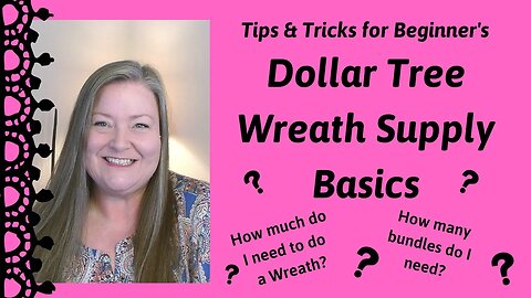 Dollar Tree Wreath Supply Basics ~ Tips & Tricks for Beginner Crafter's