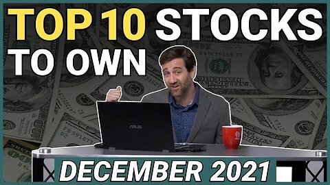 Top 10 Stocks to Own For December 2021