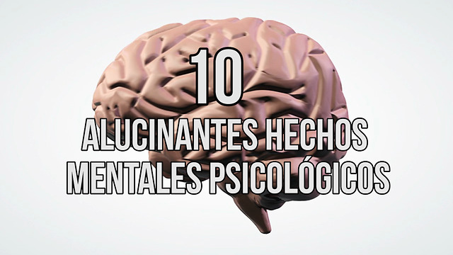 10 Alucinantes Hechos Mentales Psicológicos
