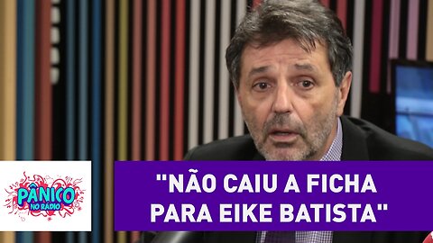 "Não caiu a ficha para Eike Batista", afirma Dr. Nico sobre prisão | Pânico