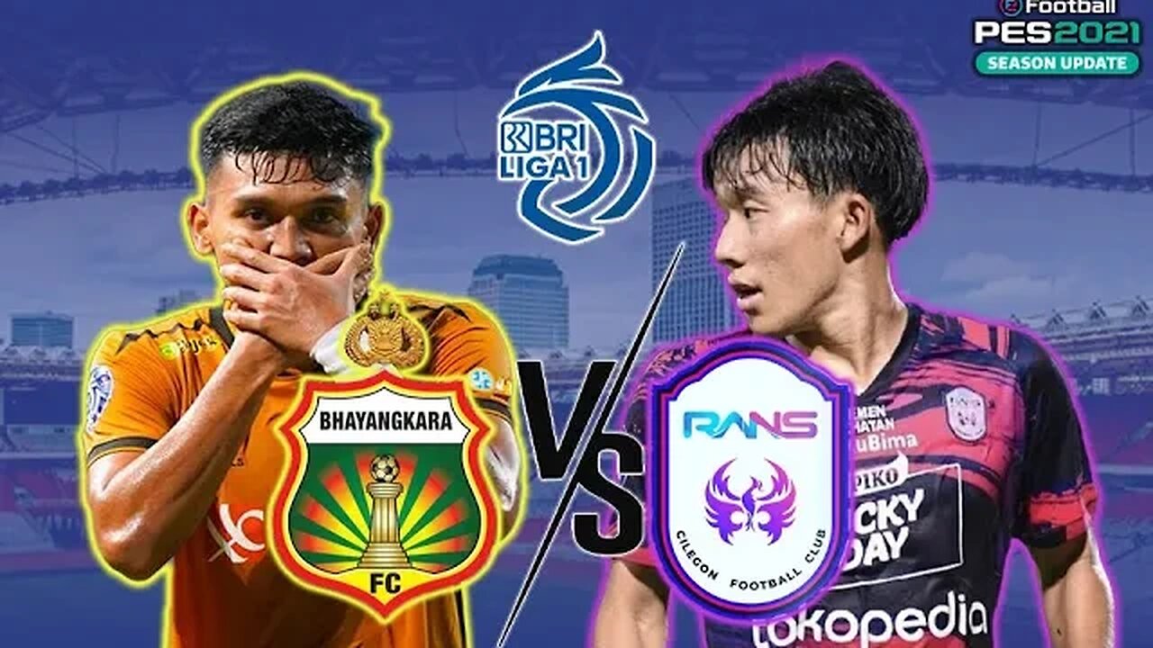 BRI LIGA 1 - BHAYANGKARA FC vs RANS NUSANTARA FC - PES 2021 GAMEPLAY