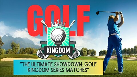 Golf The ultimate showdown kingdom series matches 4, 5, 6, & 7