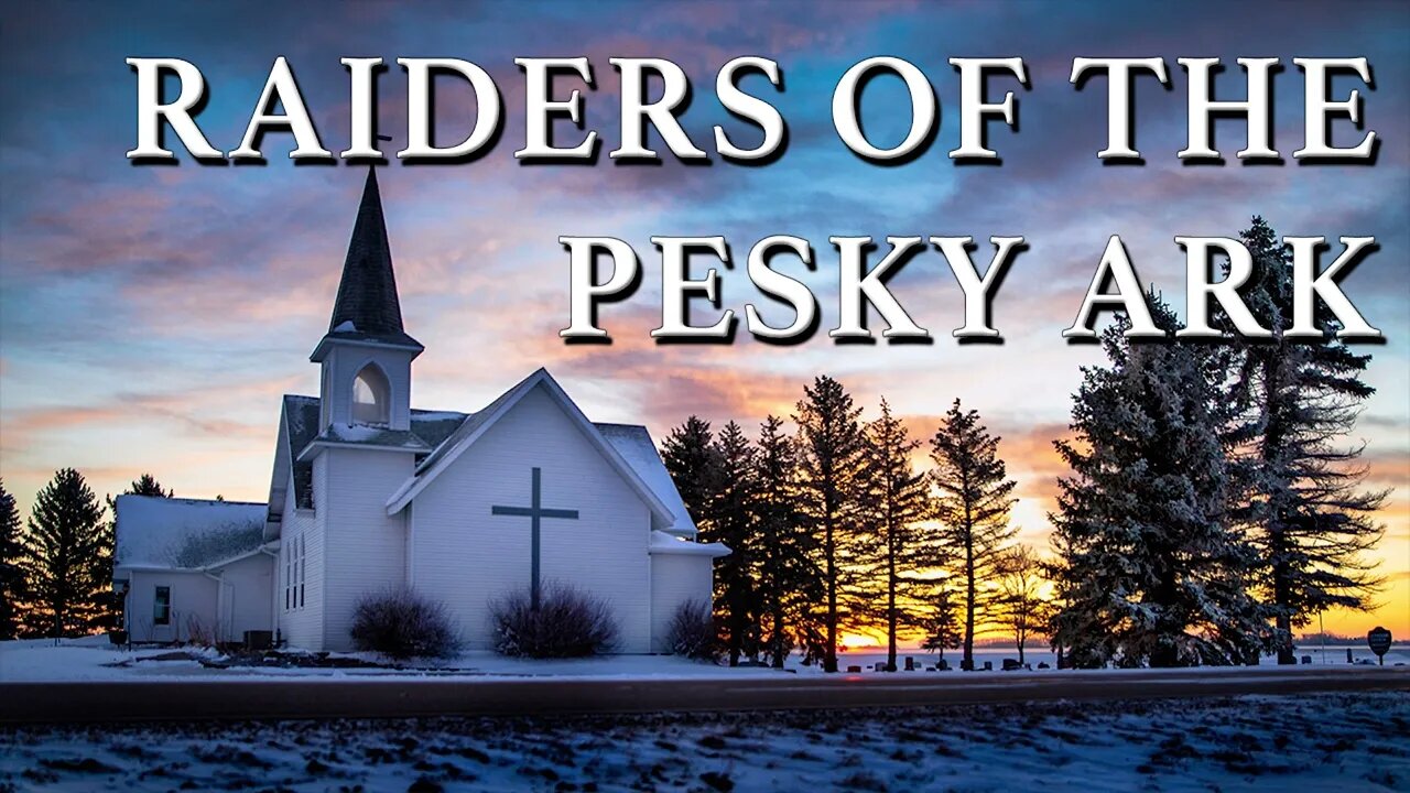 Raiders of the Pesky Ark