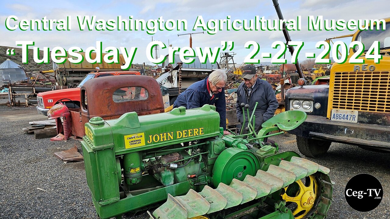 Central Washington Agricultural Museum: “Tuesday Crew” 2/27/2024