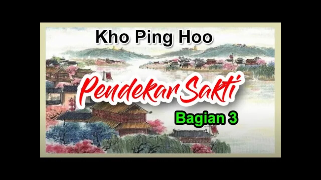 Kho Ping Hoo - Pendekar Sakti Bagian 3
