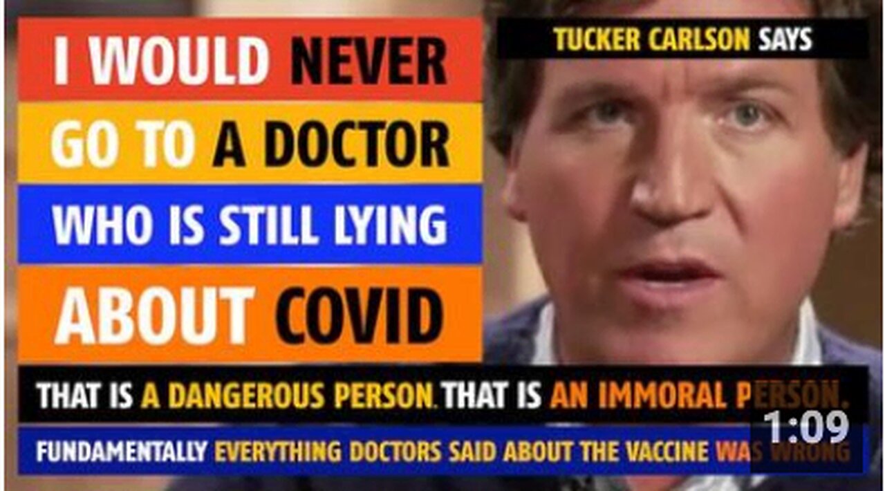 'I would never go to a doctor who is still lying about COVID,' says Tucker Carlson