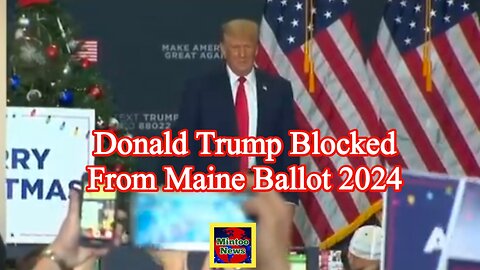Donald Trump blocked from Maine presidential ballot in 2024