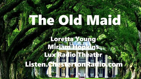 The Old Maid - Loretta Young - Miriam Hopkins - Lux Radio Theater