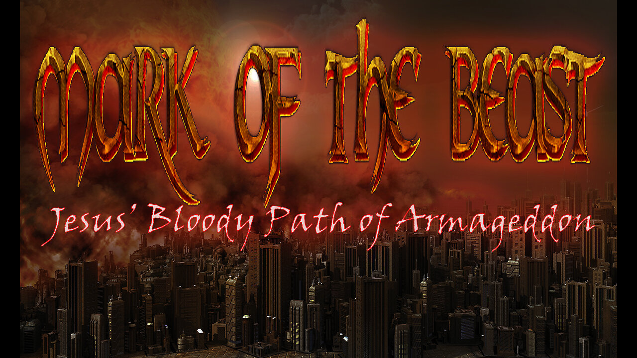 [The Mark of the Beast] Jesus' Bloody Armageddon Campaign!