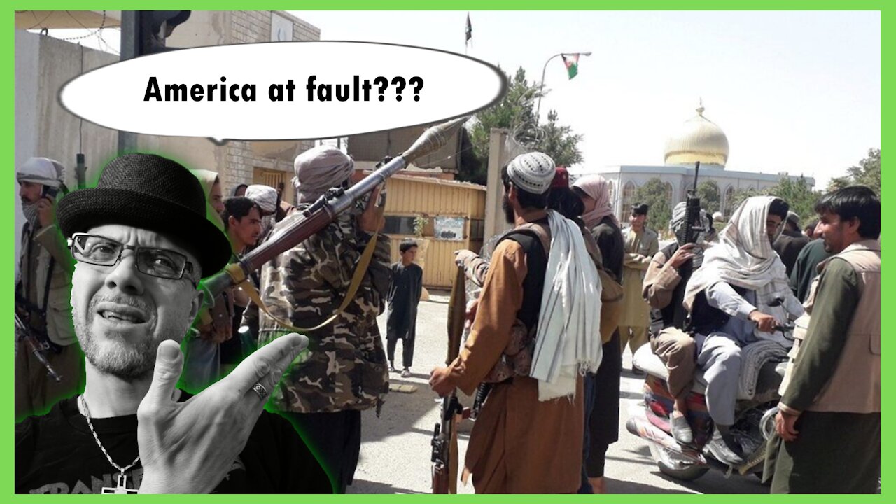 WHAT'S NEXT...AFGHANISTAN CHAOS...ARE WE AT FAULT???