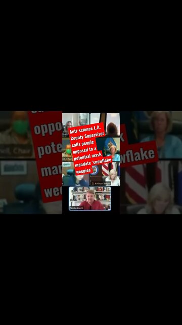 L.A. County Supervisor calls those opposed to mask mandate ‘snowflake weepies’