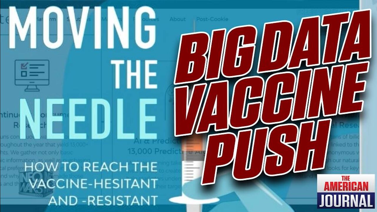 How Big Tech Is Using Your Data to Manipulate You Into Getting The Vaccine