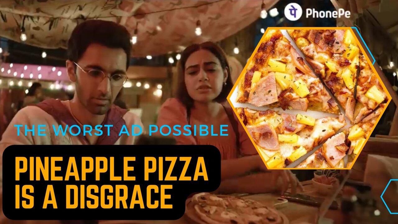 Pineapple Pizza and PhonePe | Worst ad possible