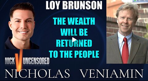 Loy Brunson Discusses Wealth To Be Returned To The People with Nicholas Veniamin