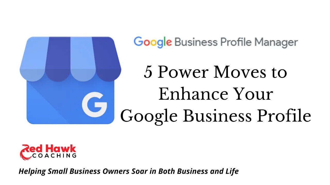 5 Power Moves to Enhance Your Google Business Profile with Small Business Coach Jeremy Williams