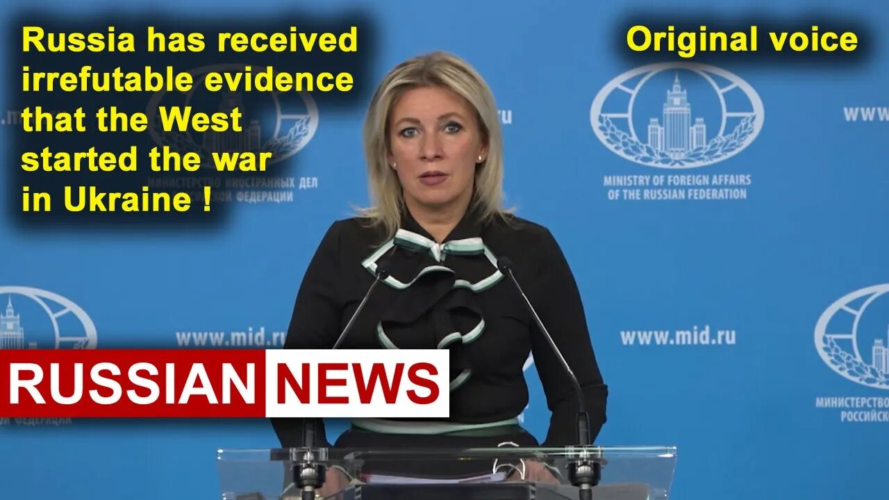 Russia has received irrefutable evidence that the West started the war in Ukraine! Zakharova. RU